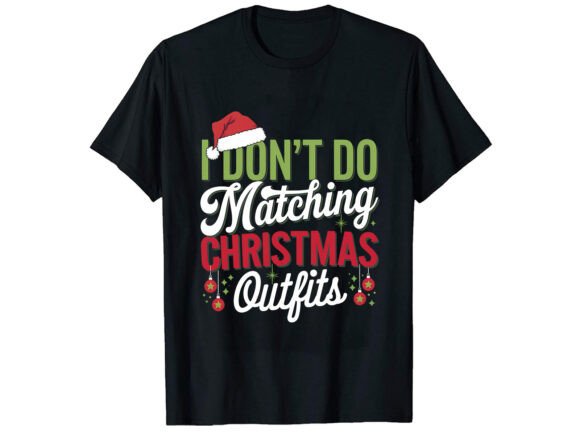 I Don’t Do Matching Christmas T-Shirt Design Review