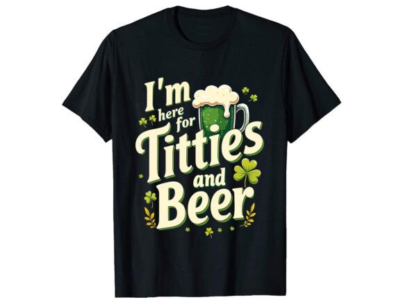 I m Here for Titties T-Shirt Design Review
