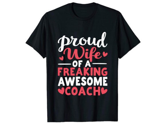 Proud Wife of a Coach T-Shirt Design Review for Real Projects