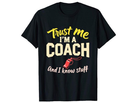 Trust Me I'm a Coach T-Shirt Design Review