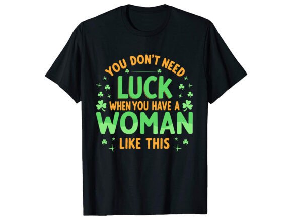 You Don’t Need Luck T-Shirt Design Review